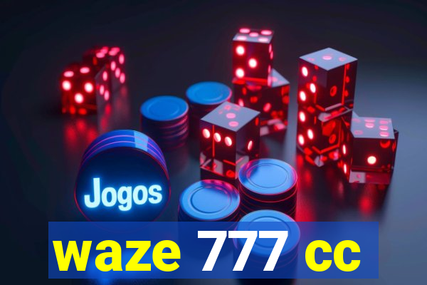 waze 777 cc